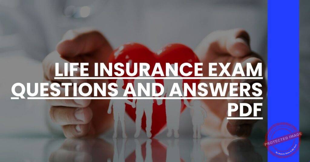 Cheat Sheet Life Insurance Exam Questions and Answers Pdf